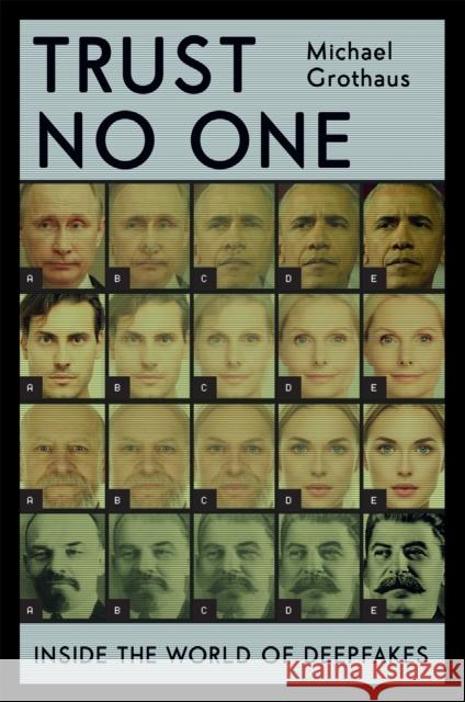 Trust No One: Inside the World of Deepfakes Michael Grothaus 9781529347975 Hodder & Stoughton - książka