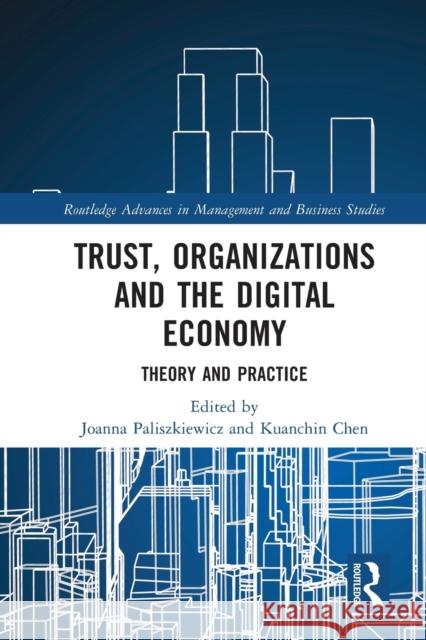 Trust, Organizations and the Digital Economy: Theory and Practice Joanna Paliszkiewicz Kuanchin Chen 9780367762186 Routledge - książka