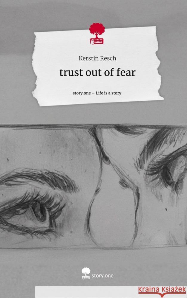 trust out of fear. Life is a Story - story.one Resch, Kerstin 9783711505477 story.one publishing - książka