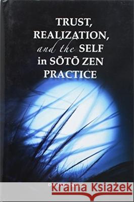 Trust, Realization, and Self in the Soto Zen Practice Daijaku Kinst 9781886439597 Institute of Buddhist Studies - książka