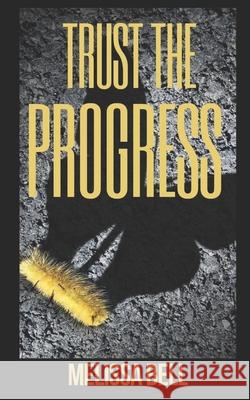 Trust the Progress Melissa Bell, Claudia Cramer 9798794914658 Independently Published - książka
