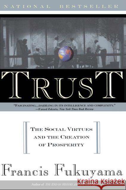 Trust: The Social Virtues and the Creation of Prosperity Fukuyama, Francis 9780684825250 Free Press - książka