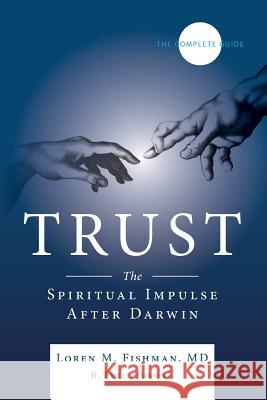 Trust: The spiritual impulse after Darwin Fishman MD, Loren M. 9781482584707 Createspace - książka