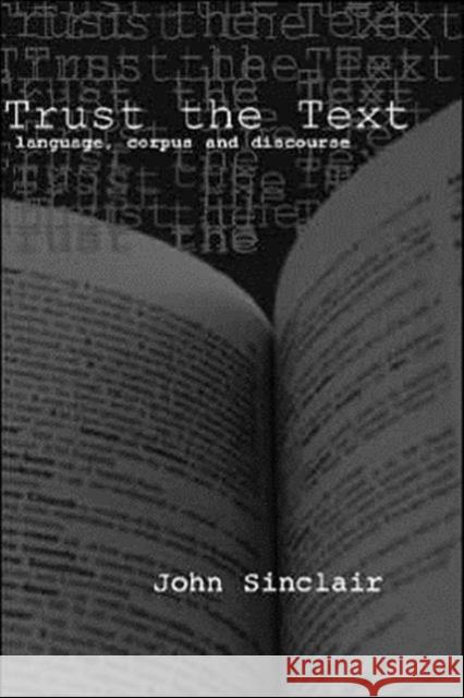 Trust the Text: Language, Corpus and Discourse Sinclair, John 9780415317672 Routledge - książka