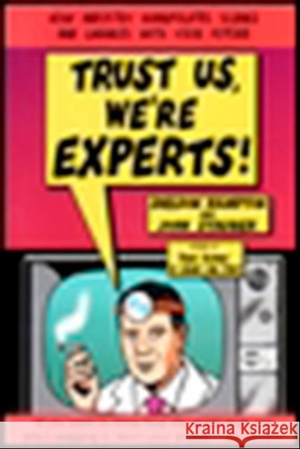 Trust Us, We're Experts Pa: How Industry Manipulates Science and Gambles with Your Future Rampton, Sheldon 9781585421398 Penguin Putnam - książka