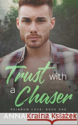 Trust with a Chaser Annabeth Albert 9781973885283 Createspace Independent Publishing Platform - książka