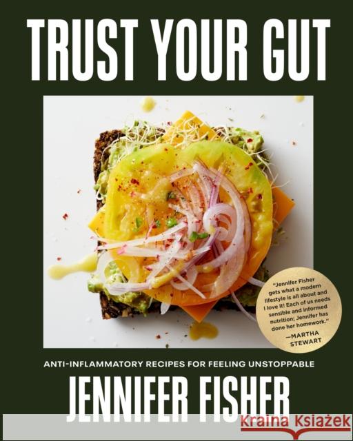 Trust Your Gut: Anti-Inflammatory Recipes for Feeling Unstoppable Jennifer Fisher 9781419778148 Abrams Books - książka