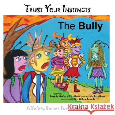 Trust Your Instincts: The Bully Brenda McCook-Blackburn, Natalie Blackburn, Kim Wilson Brandt 9781977205544 Outskirts Press - książka