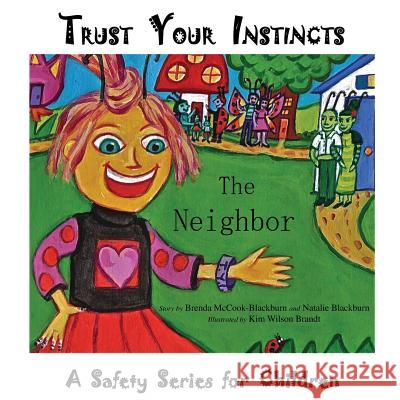 Trust Your Instincts: The Neighbor - A Safety Series for Children Brenda Blackburn Natalie Blackburn Natalie Blackburn 9781478720911 Outskirts Press - książka