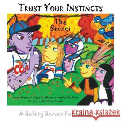 Trust Your Instincts: The Secret - A Safety Series for Children Brenda McCoo Natalie Blackburn Natalie Blackburn 9781478768173 Outskirts Press - książka