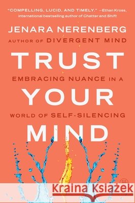 Trust Your Mind: Embracing Nuance in a World of Self-Silencing Jenara Nerenberg 9780063317109 HarperOne - książka