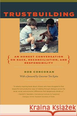 Trustbuilding: An Honest Conversation on Race, Reconciliation, and Responsibility Corcoran, Rob 9780813928753 University of Virginia Press - książka
