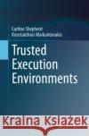 Trusted Execution Environments Konstantinos Markantonakis 9783031555602 Springer International Publishing AG