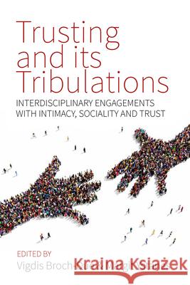 Trusting and Its Tribulations: Interdisciplinary Engagements with Intimacy, Sociality and Trust Vigdis Broch-Due 9781785330995 Berghahn Books - książka
