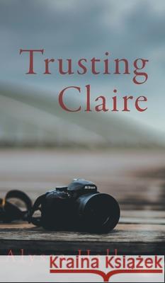 Trusting Claire Alyssa Hall 9781525590702 FriesenPress - książka