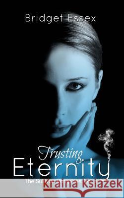 Trusting Eternity (The Sullivan Vampires, Volume 2: Books 3-6) Essex, Bridget 9781530409303 Createspace Independent Publishing Platform - książka