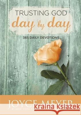 Trusting God Day by Day: 365 Daily Devotions Joyce Meyer 9781473619630 John Murray Press - książka