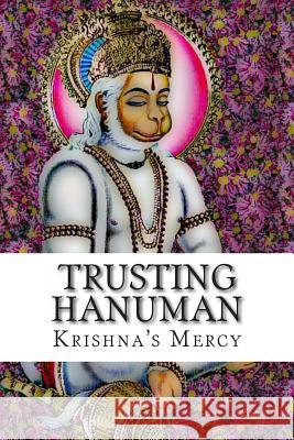 Trusting Hanuman Krishna's Mercy 9781477569535 Createspace - książka