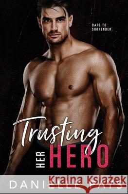 Trusting Her Hero: A Second Chance Romantic Suspense Danielle Pays 9781737004431 Lisa Allison - książka