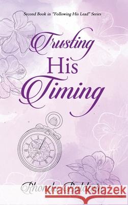 Trusting His Timing Rhonda Baldwin 9781637466216 Kharis Publishing - książka