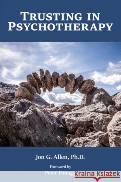 Trusting in Psychotherapy Jon G. (The Menninger Clinic) Allen 9781615373918 American Psychiatric Association Publishing - książka