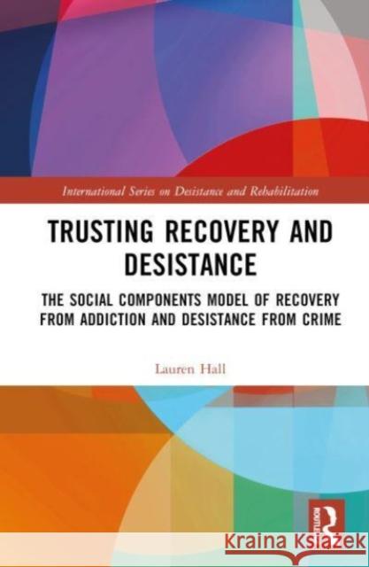 Trusting Recovery and Desistance Lauren Hall 9780367743475 Taylor & Francis Ltd - książka