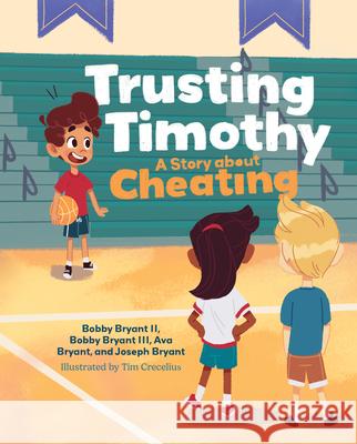 Trusting Timothy: A Story about Cheating Bobby Bryan Bobby Bryan Ava Bryant 9781637559956 Mascot Kids - książka