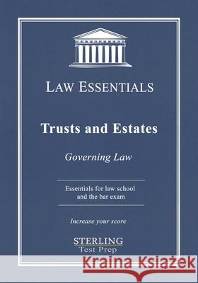 Trusts and Estates, Law Essentials: Governing Law for Law School and Bar Exam Prep Sterling Tes Frank J. Addivinola 9781954725232 Sterling Education - książka
