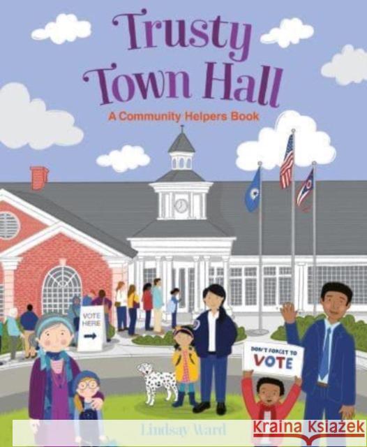 Trusty Town Hall: A Community Helpers Book Ward, Lindsay 9780063081406 HarperCollins Publishers Inc - książka