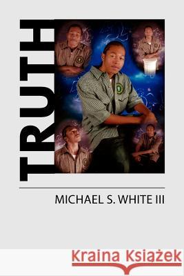 Truth Michael S. III White 9781469153414 Xlibris Corporation - książka