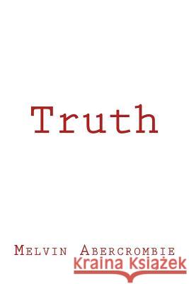 Truth Melvin L. Abercrombie 9781512252927 Createspace - książka