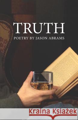 Truth Jason Abrams 9781987694246 Createspace Independent Publishing Platform - książka