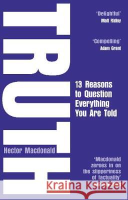 Truth: 13 Reasons To Question Everything You Are Told Hector Macdonald 9781784163105 Black Swan - książka