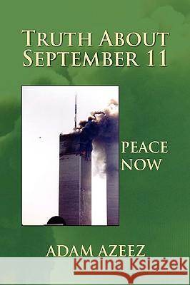 Truth about September 11 Adam Azeez 9781441532510 Xlibris Corporation - książka