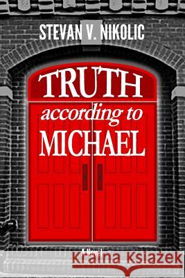 Truth According to Michael MR Stevan V. Nikolic 9780989696265 My Story Publishers DBA - książka