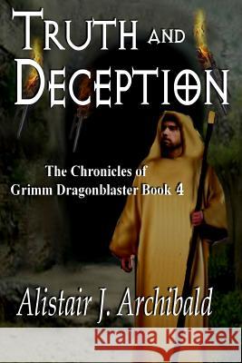 Truth and Deception: [The Chronicles Of Grimm Dragonblaster Book 4] Heaston, Jinger 9781603132510 Whiskey Creek Press - książka