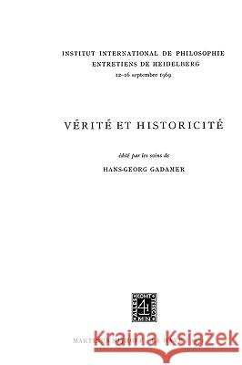 Truth and Historicity / Vérité Et Historicité Gadamer, Hans-Georg 9789024712021 Springer - książka