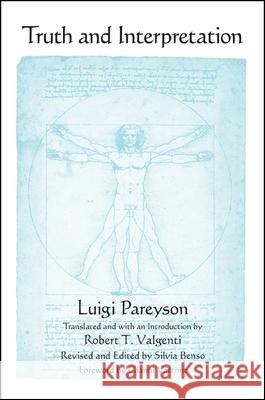 Truth and Interpretation Luigi Pareyson Silvia Benso Robert T. Valgenti 9781438447506 State University of New York Press - książka