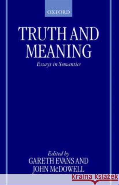 Truth and Meaning: Essays in Semantics Evans, Gareth 9780198250074 Clarendon Press - książka
