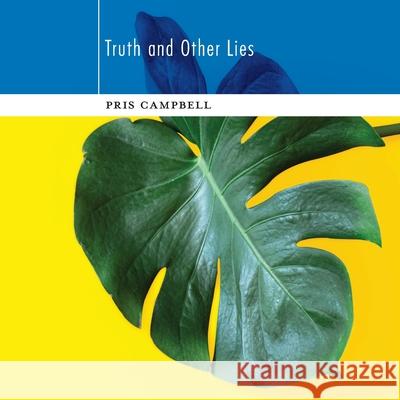 Truth and Other Lies Pris Campbell 9781949279405 Nixes Mate Books - książka