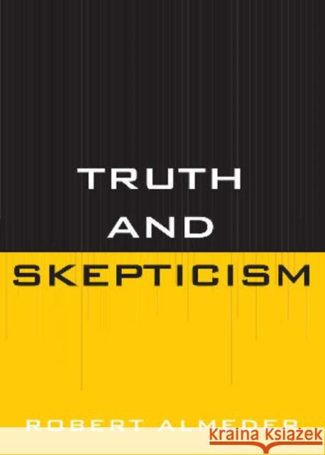 Truth and Skepticism Robert Almeder 9781442205130 Rowman & Littlefield Publishers, Inc. - książka