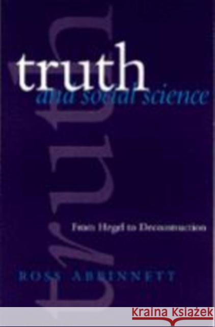 Truth and Social Science: From Hegel to Deconstruction Abbinnett, Ross 9780803975927 SAGE Publications Ltd - książka