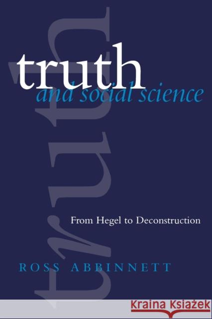 Truth and Social Science: From Hegel to Deconstruction Abbinnett, Ross 9780803975934 SAGE Publications Ltd - książka