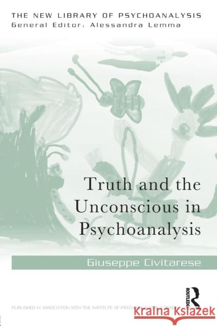 Truth and the Unconscious in Psychoanalysis Giuseppe Civitarese 9781138954953 Routledge - książka