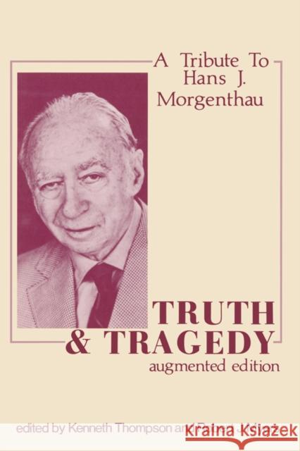 Truth and Tragedy: Tribute to Hans J. Morgenthau Kenneth Thompson 9781138539945 Routledge - książka