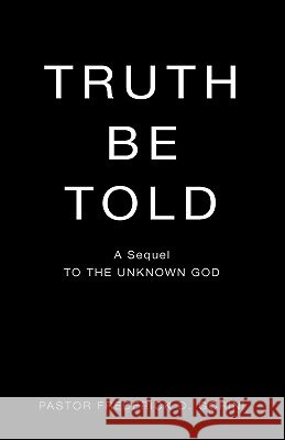 Truth Be Told Frederick D Gorini 9781607911395 Xulon Press - książka