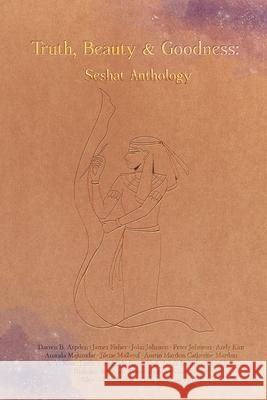 Truth, Beauty & Goodness: Seshat Anthology Mardon, Austin 9781773692135 Lulu Press - książka