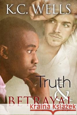 Truth & Betrayal K. C. Wells Meredith Russell 9781724657206 Createspace Independent Publishing Platform - książka