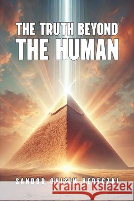Truth Beyond The Human Sandor Onisim Bereczki 9781919213408 Truth Beyond the Human - książka