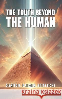 Truth Beyond The Human Sandor Onisim Bereczki 9781919213453 Truth Beyond the Human - książka